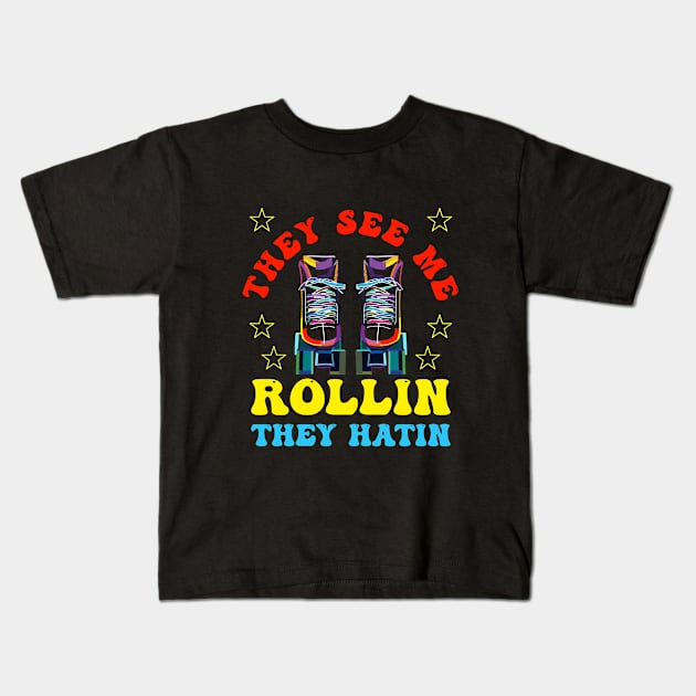 Roller Skating - They See Me Rollin They Hatin Kids T-Shirt by Kudostees